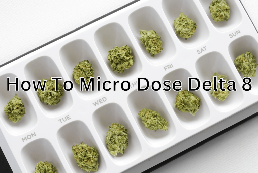 How To Micro Dose Delta 8